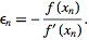 epsilon_n=-(f(x_n))/(f^'(x_n))